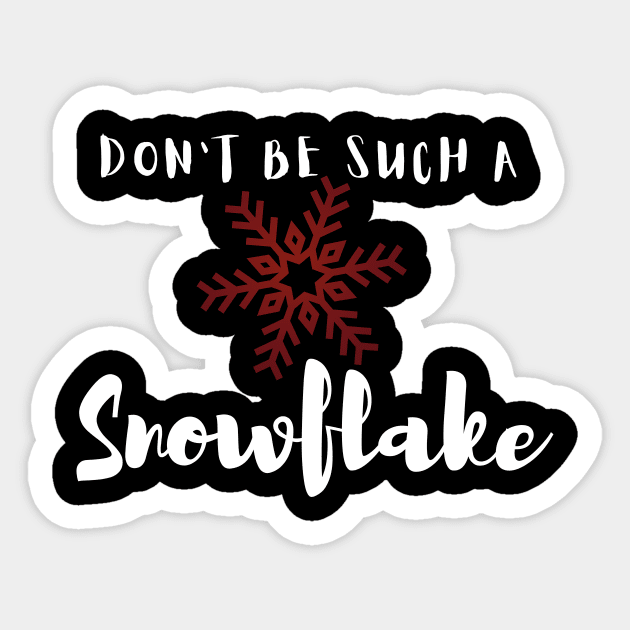 Don't Be a Snowflake Sticker by WildenRoseDesign